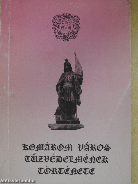 Komárom Város tűzvédelmének története