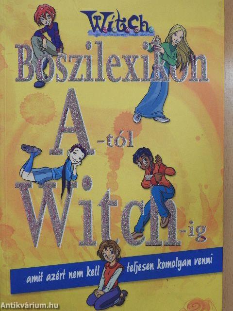 Boszilexikon A-tól Witch-ig