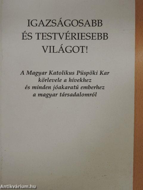 Igazságosabb és testvériesebb világot!