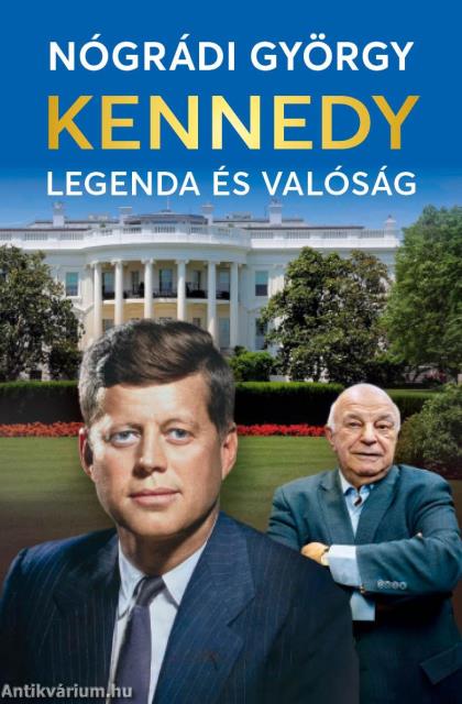 Kennedy - Legenda és valóság