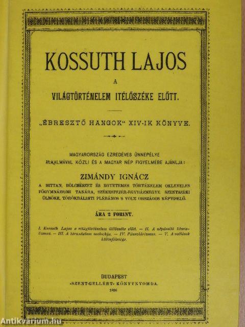 Kossuth Lajos a világtörténelem itélőszéke előtt/Állítsunk-e szobrot Kossuth Lajosnak?