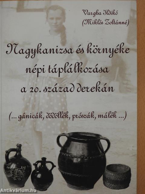 Nagykanizsa és környéke népi táplálkozása a 20. század derekán (dedikált példány)