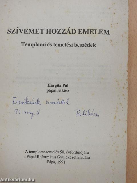 Szívemet hozzád emelem (dedikált példány)