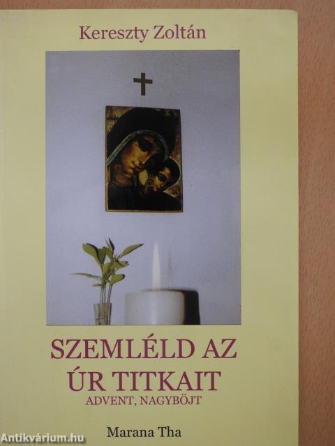 Szemléld az Úr titkait (dedikált példány)