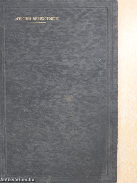 Officium defunctorum et ordo exsequiarum pro adultis et parvulis una cum missa et absolutione defunctorum