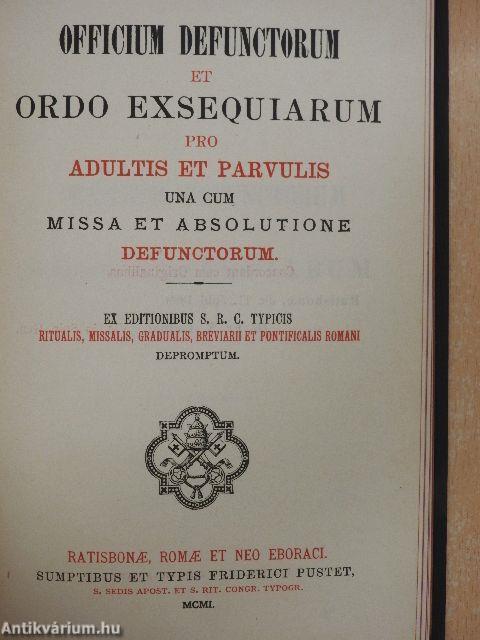 Officium defunctorum et ordo exsequiarum pro adultis et parvulis una cum missa et absolutione defunctorum