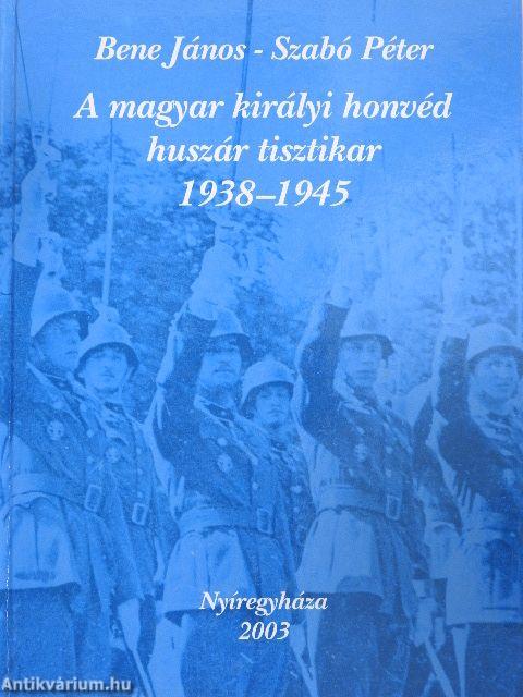 A magyar királyi honvéd huszár tisztikar 1938-1945