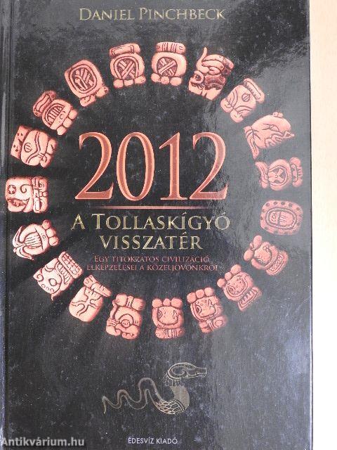 2012 - A tollaskígyó visszatér