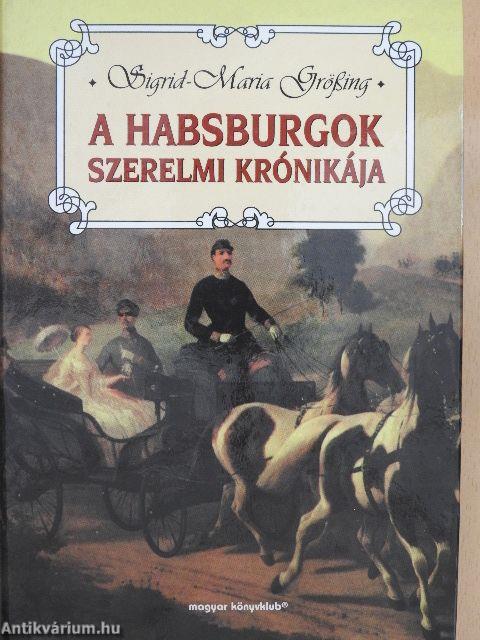 A Habsburgok szerelmi krónikája