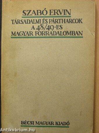 Társadalmi és pártharcok a 48-49-es magyar forradalomban