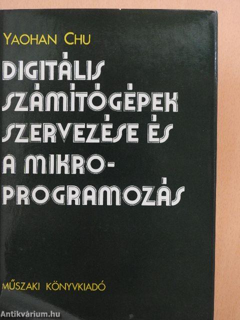 Digitális számítógépek szervezése és a mikroprogramozás