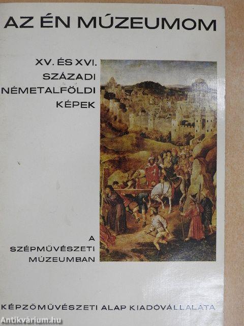 XV. és XVI. századi németalföldi képek a Szépművészeti Múzeumban