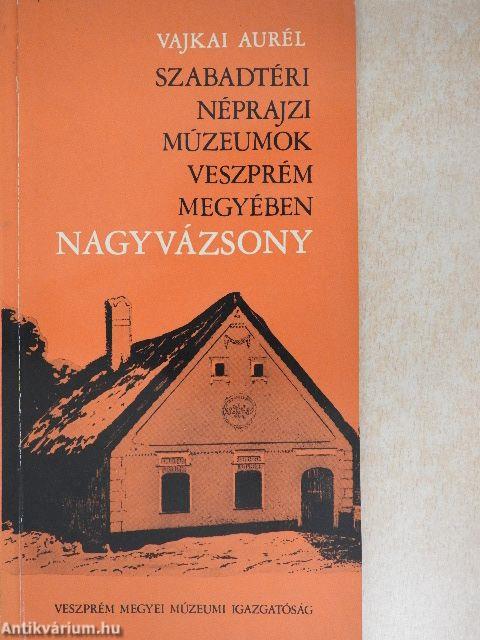 Szabadtéri néprajzi múzeumok Veszprém megyében - Nagyvázsony