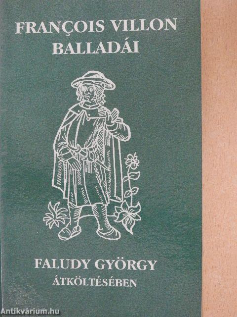 Francois Villon balladái Faludy György átköltésében