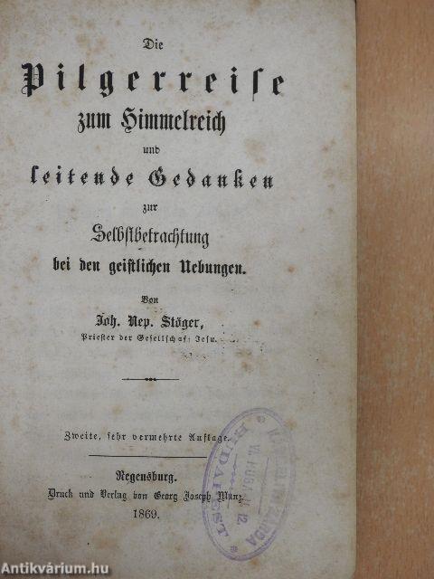 Die Pilgerreise zum Himmelreich und leitende Gedanken zur Selbstbetrachtung bei den geistlichen Übungen (gótbetűs)