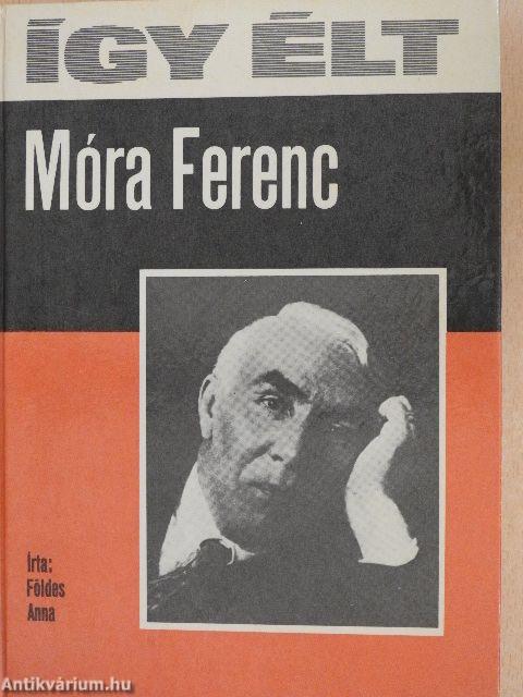 Így élt Móra Ferenc