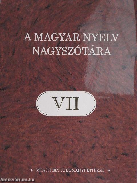 A magyar nyelv nagyszótára VII.