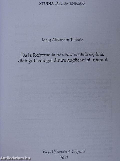 De la Reforma la unitatea vizibila deplina: dialogul teologic dintre anglicani si luterani