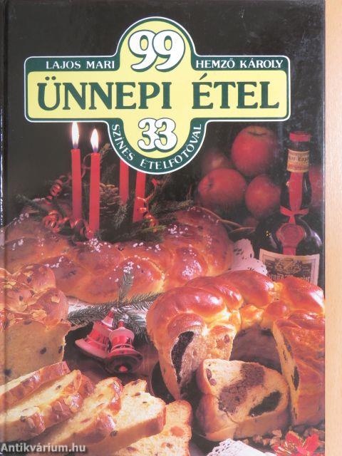 99 ünnepi étel 33 színes ételfotóval