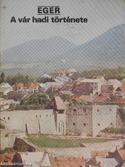 Eger - A vár hadi története