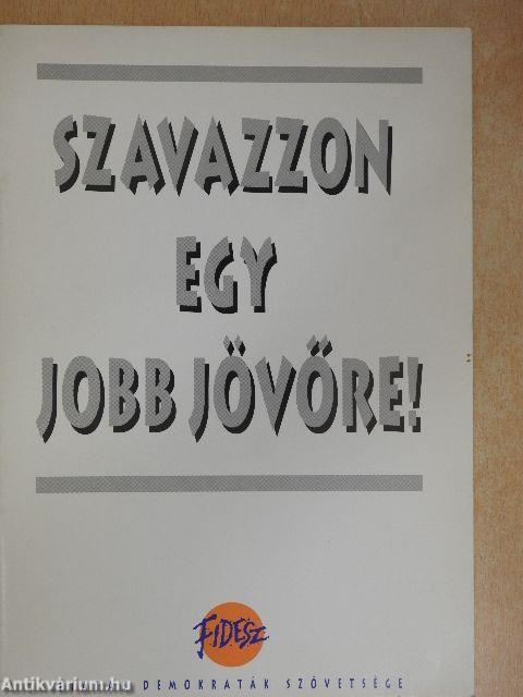 Szavazzon egy jobb jövőre!