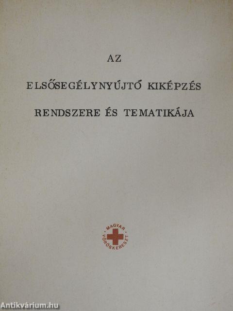 Az elsősegélynyújtó kiképzés rendszere és tematikája