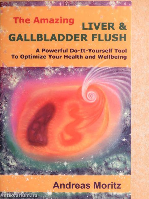 The Amazing Liver & Gallbladder Flush