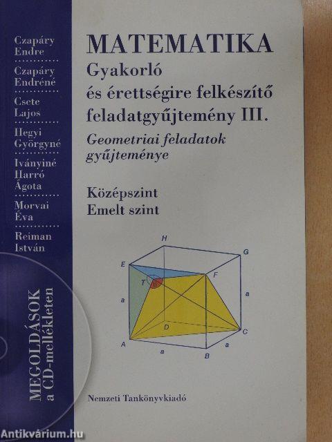 Matematika - Gyakorló és érettségire felkészítő feladatgyűjtemény III. - CD-vel