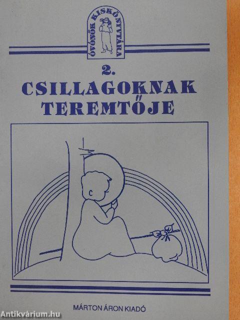 Csillagoknak teremtője