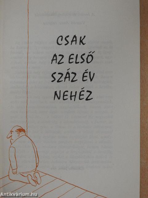 Csak az első száz év nehéz