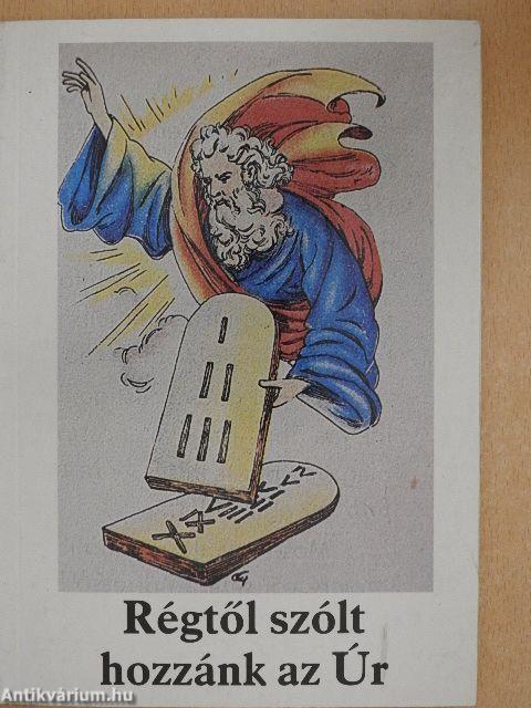 Régtől szólt hozzánk az Úr