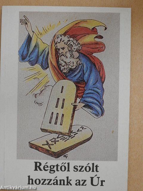 Régtől szólt hozzánk az Úr