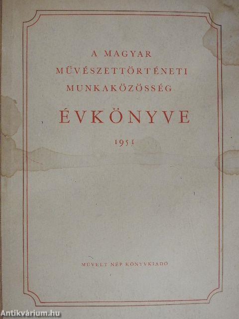 A Magyar Művészettörténeti Munkaközösség évkönyve 1951.