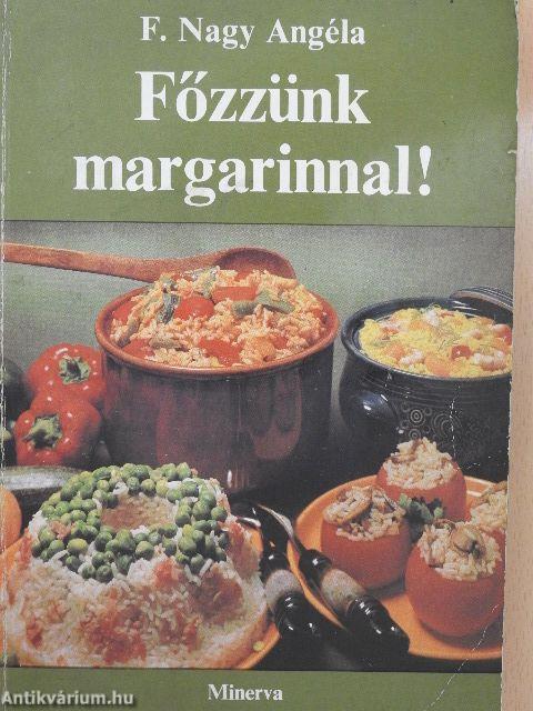 Főzzünk margarinnal!