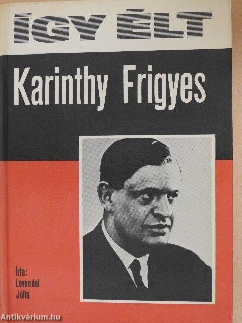 Így élt Karinthy Frigyes