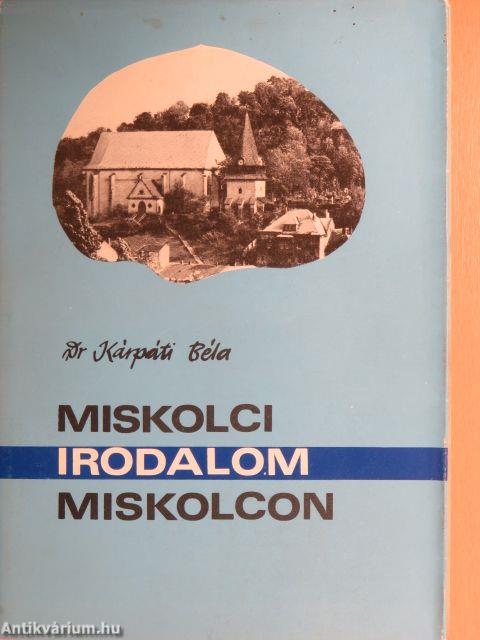 Miskolci irodalom, irodalom Miskolcon