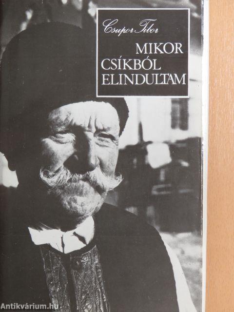 Mikor Csíkból elindultam