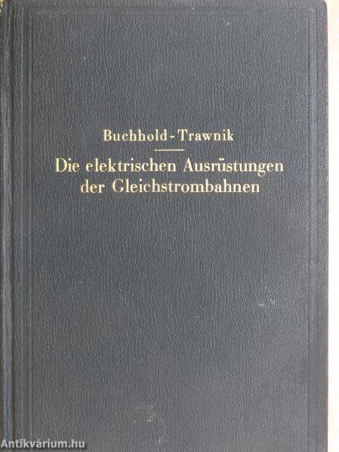 Die elektrischen Ausrüstungen der Gleichstrombahnen einschließlich der Fahrleitungen