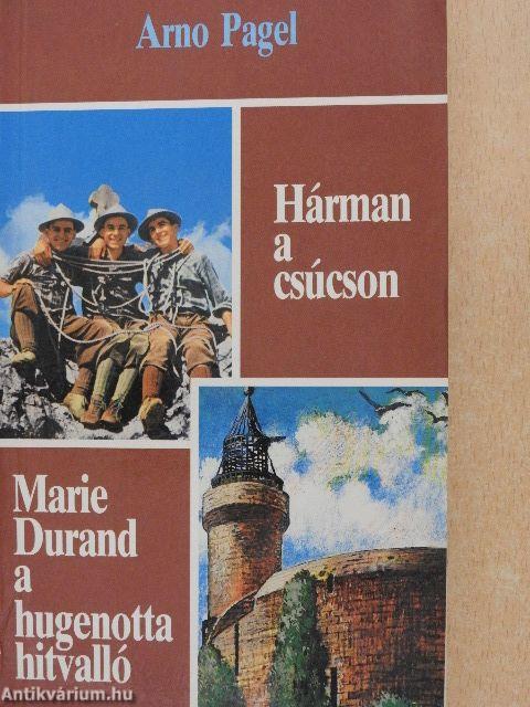Hárman a csúcson/Marie Durand a hugenotta hitvalló