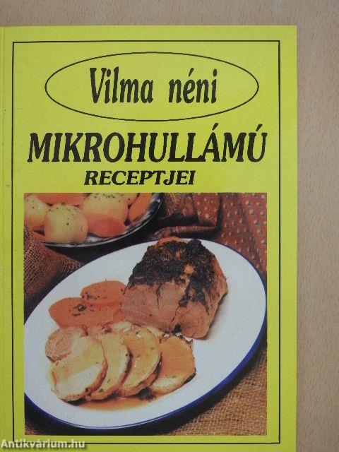 Vilma néni mikrohullámú receptjei