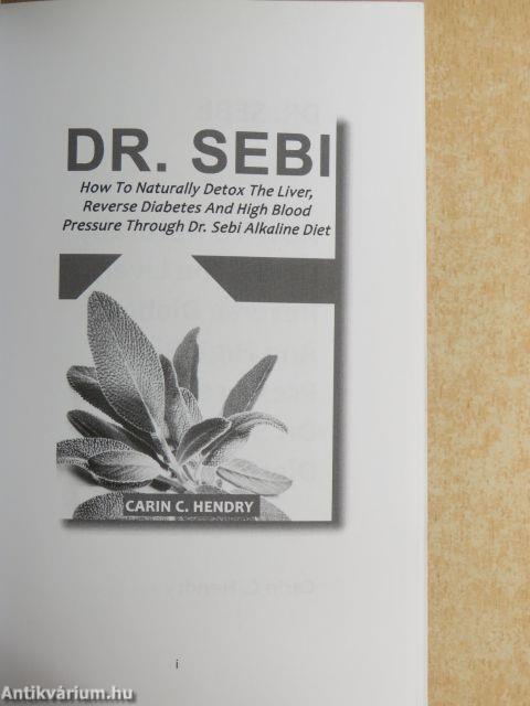 How To Naturally Detox The Liver, Reverse Diabetes and High Blood Pressure Through Dr. Sebi Alkaline Diet