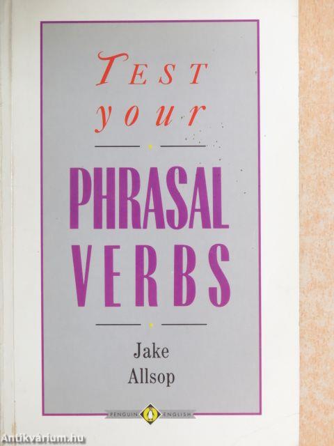 Test Your Phrasal Verbs