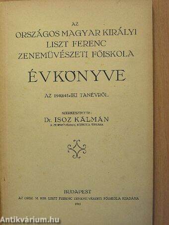 Az Országos Magyar Királyi Liszt Ferenc Zeneművészeti Főiskola Évkönyve az 1940/41-iki tanévről