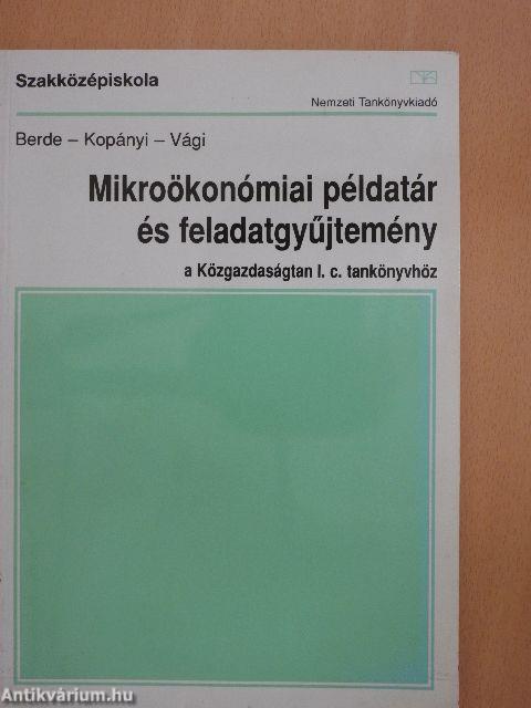 Mikroökonómiai példatár és feladatgyűjtemény a Közgazdaságtan I. című tankönyvhöz