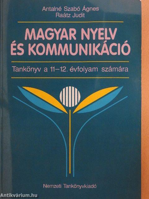 Magyar nyelv és kommunikáció - Tankönyv a 11-12. évfolyam számára