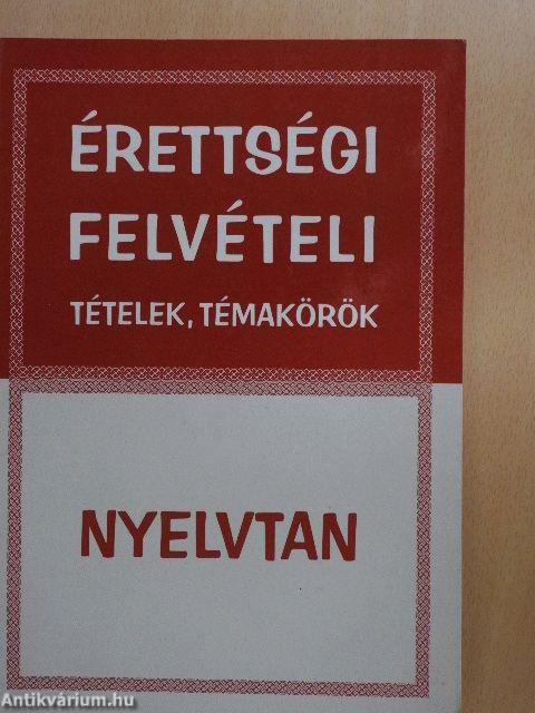 Érettségi, felvételi tételek, témakörök - Nyelvtan