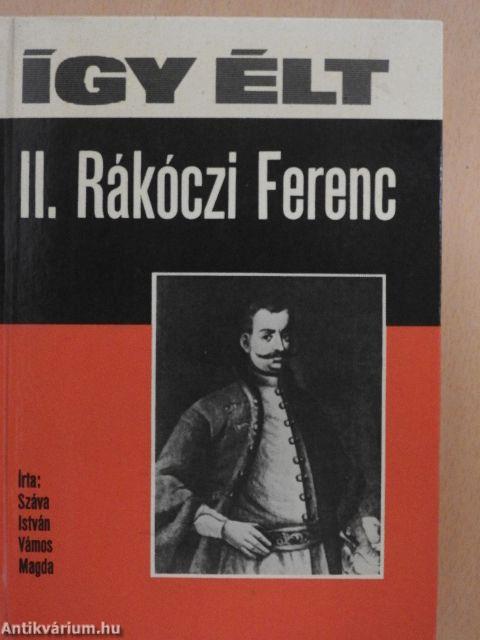 Így élt II. Rákóczi Ferenc