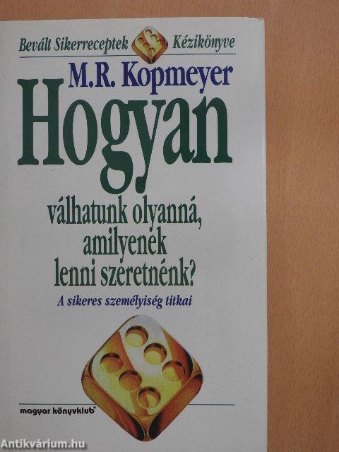 Hogyan válhatunk olyanná, amilyenek lenni szeretnénk?