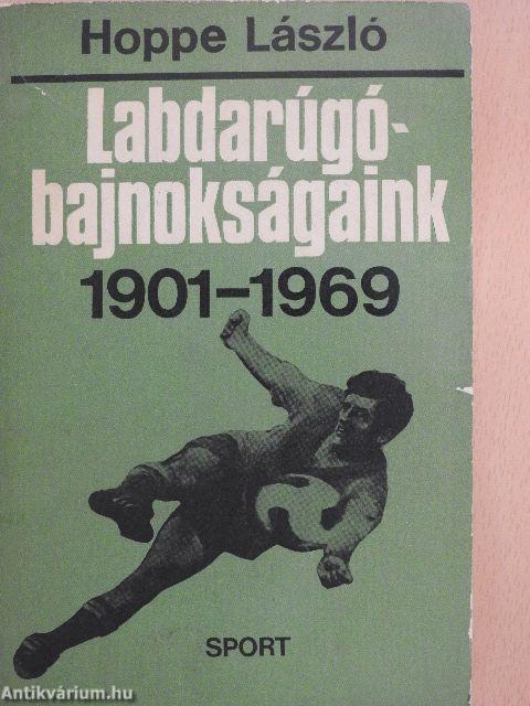 Labdarúgó-bajnokságaink 1901-1969