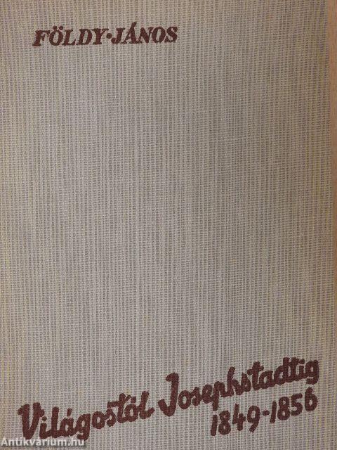 Világostól Josephstadtig 1849-1856